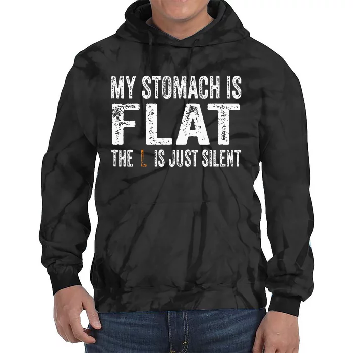 My Stomach Is Flat The L Is Just Silent Funny Meme Tie Dye Hoodie