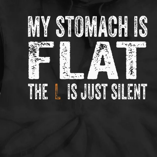 My Stomach Is Flat The L Is Just Silent Funny Meme Tie Dye Hoodie