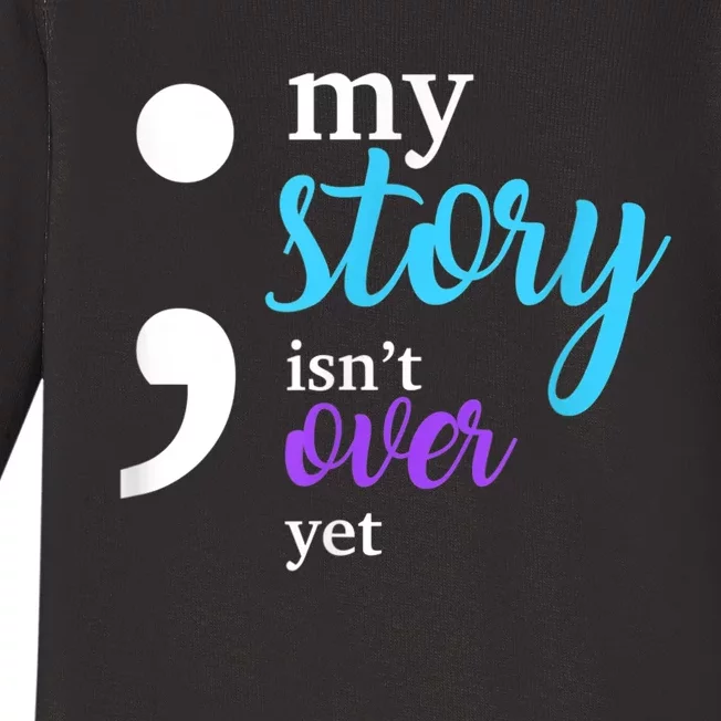 My Story Isn't Over Yet Suicide Prevention Awareness Baby Long Sleeve Bodysuit