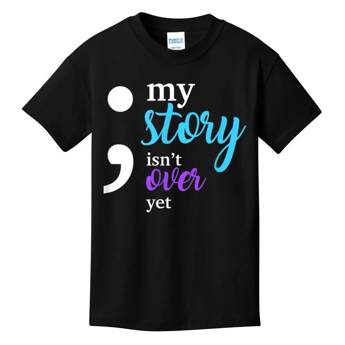 My Story Isn't Over Yet Suicide Prevention Awareness Kids T-Shirt