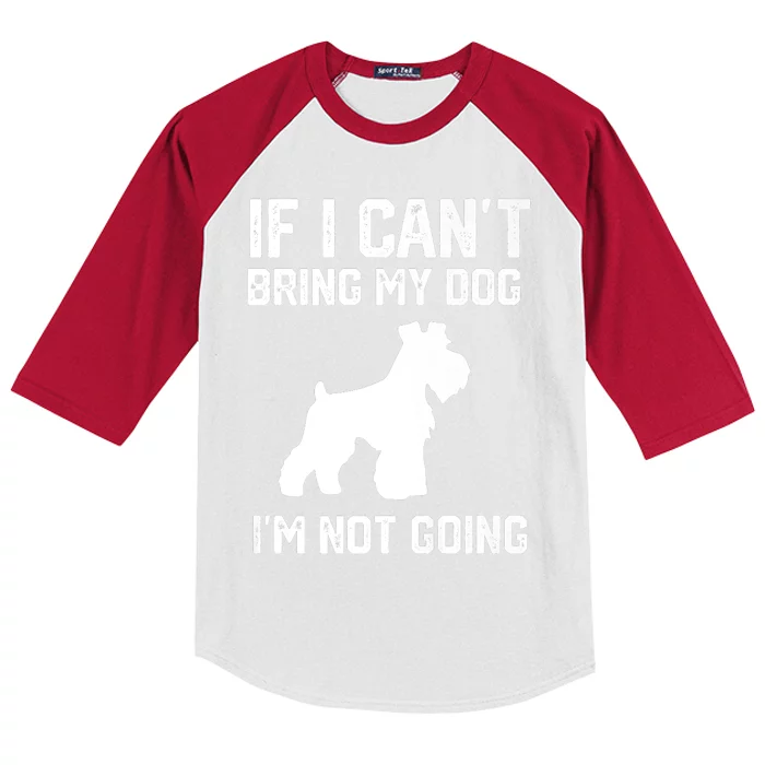 Miniature Schnauzer If I Can't Bring My Dog I'm Not Going Kids Colorblock Raglan Jersey