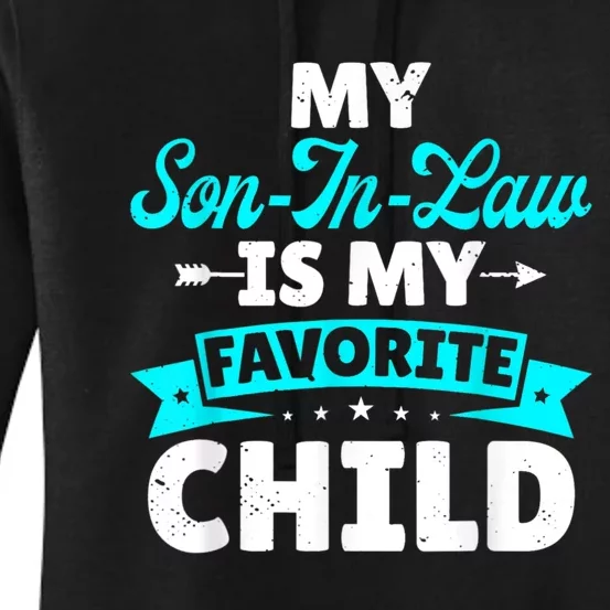 My Son In Law Is My Favorite Child Family Women's Pullover Hoodie