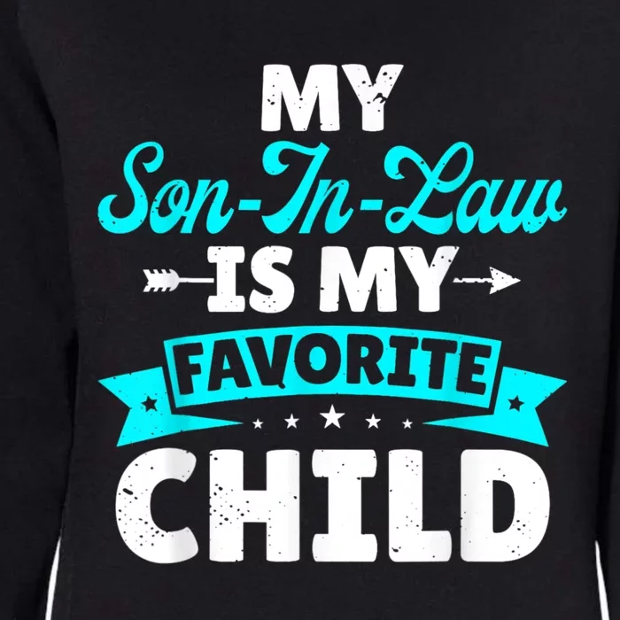 My Son In Law Is My Favorite Child Family Womens California Wash Sweatshirt