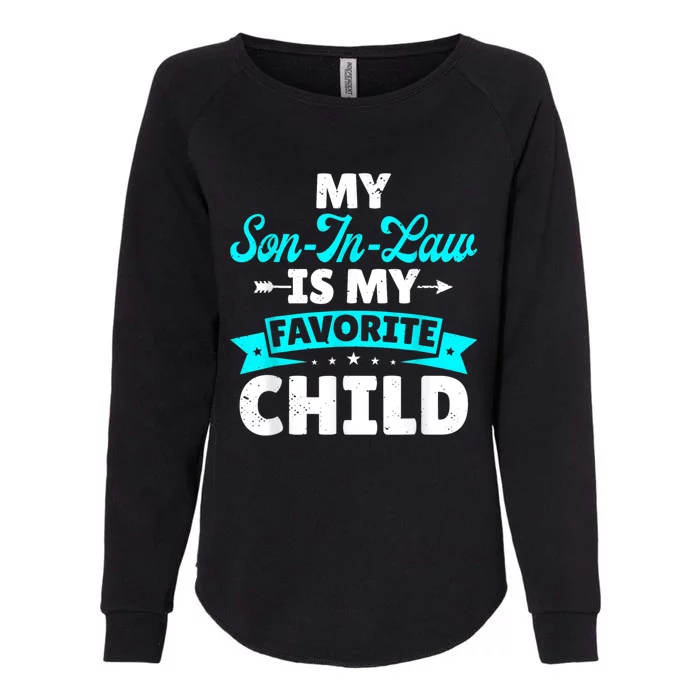 My Son In Law Is My Favorite Child Family Womens California Wash Sweatshirt