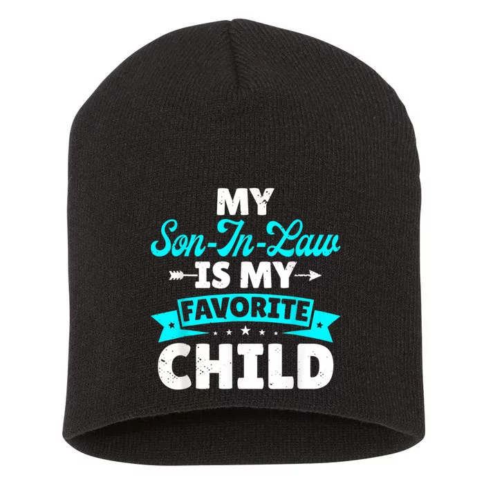 My Son In Law Is My Favorite Child Family Short Acrylic Beanie