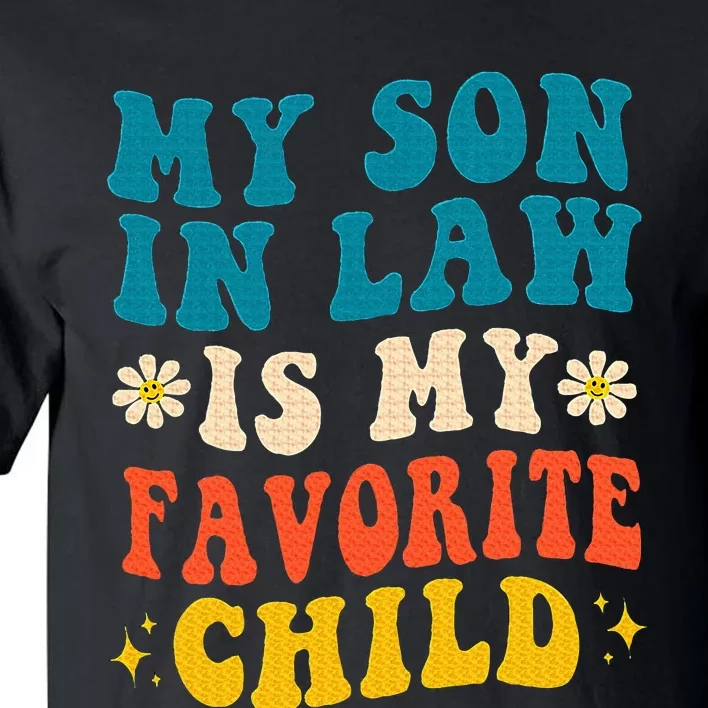 My Son In Law Is My Favorite Child Retro Funny Mother In Law Tall T-Shirt