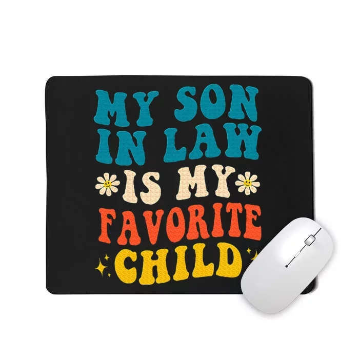 My Son In Law Is My Favorite Child Retro Funny Mother In Law Mousepad