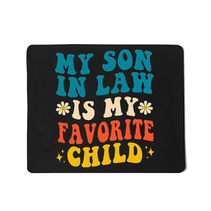 My Son In Law Is My Favorite Child Retro Funny Mother In Law Mousepad