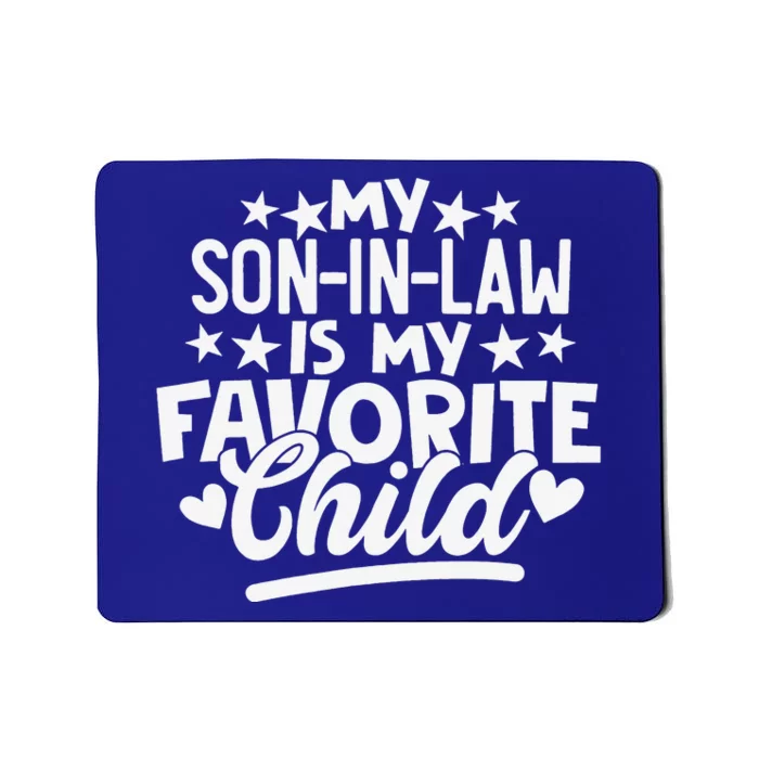 My Son In Law Is My Favorite Child Funny Family Humor Mousepad