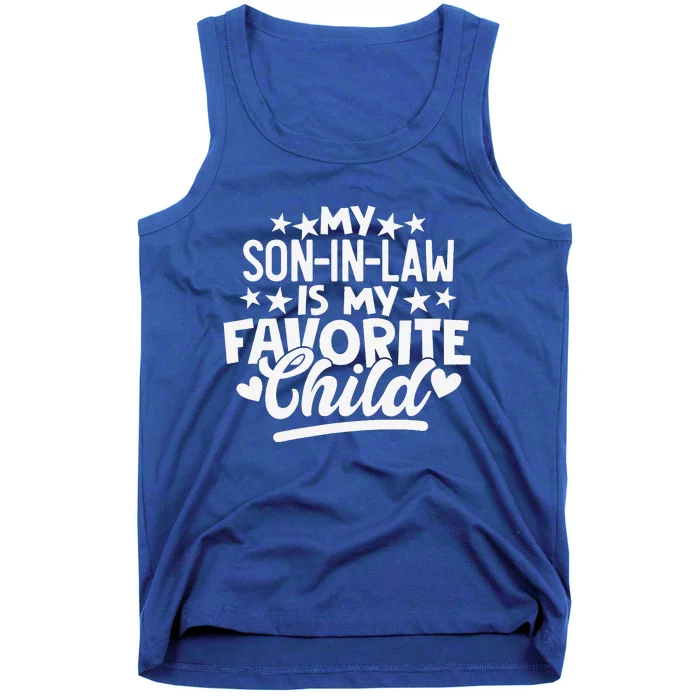 My Son In Law Is My Favorite Child Funny Family Humor Tank Top