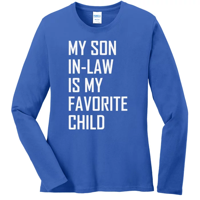 My Son In Law Is My Favorite Child Funny Family Humor Retro Ladies Long Sleeve Shirt