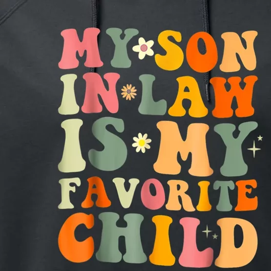 My Son In Law Is My Favorite Child Family Performance Fleece Hoodie