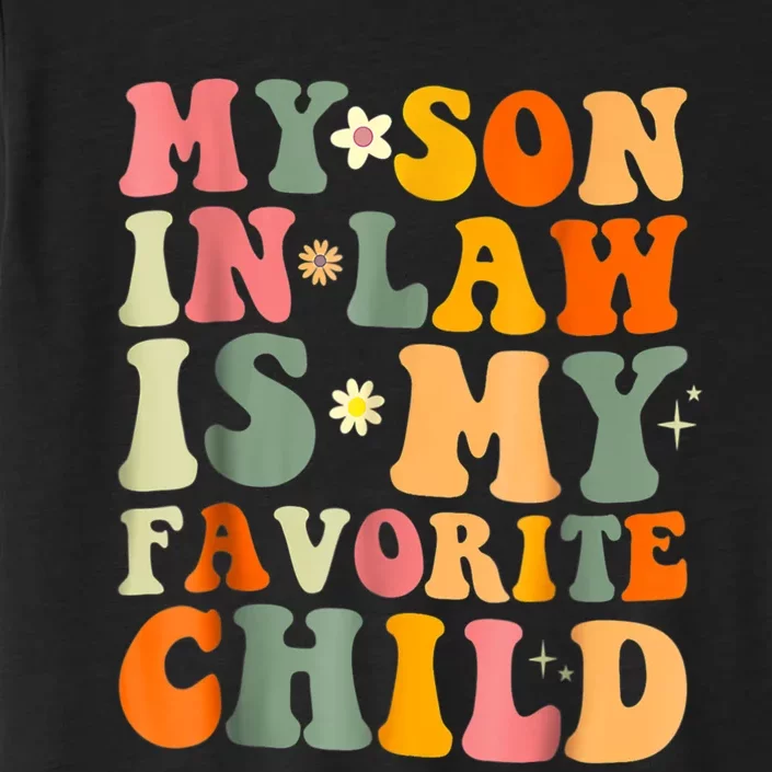 My Son In Law Is My Favorite Child Family ChromaSoft Performance T-Shirt