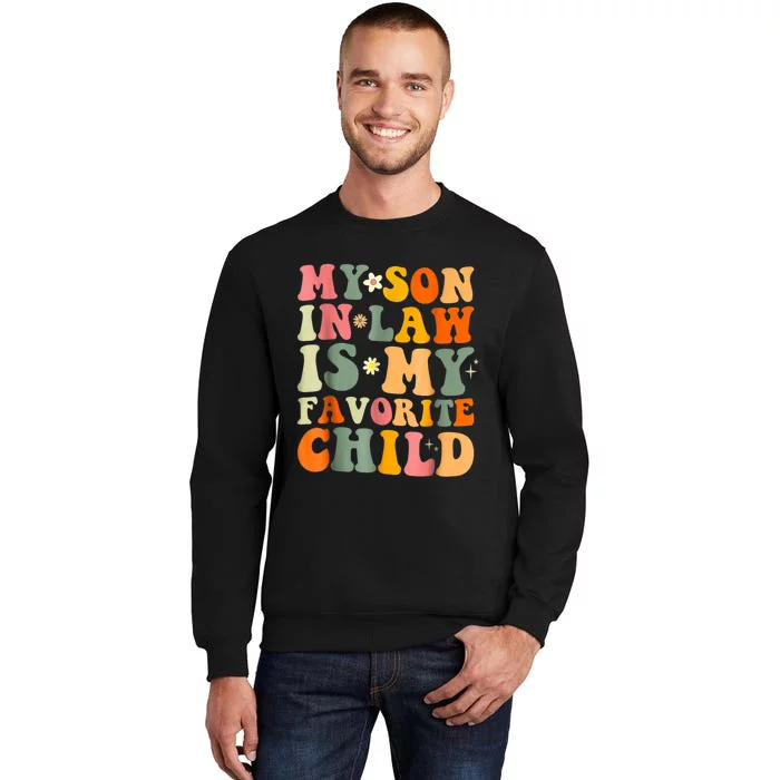 My Son In Law Is My Favorite Child Family Tall Sweatshirt