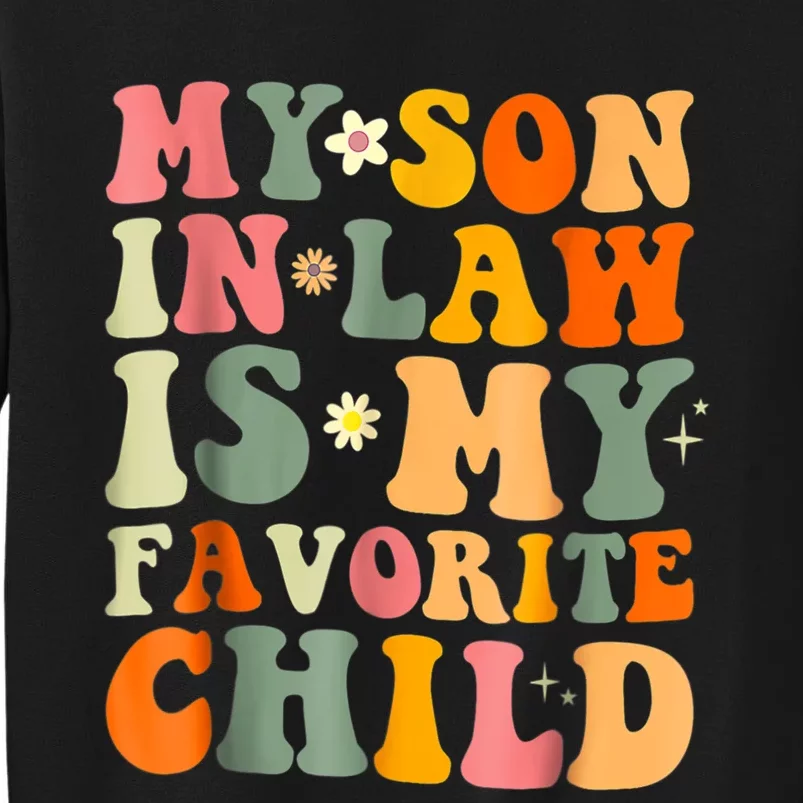 My Son In Law Is My Favorite Child Family Tall Sweatshirt