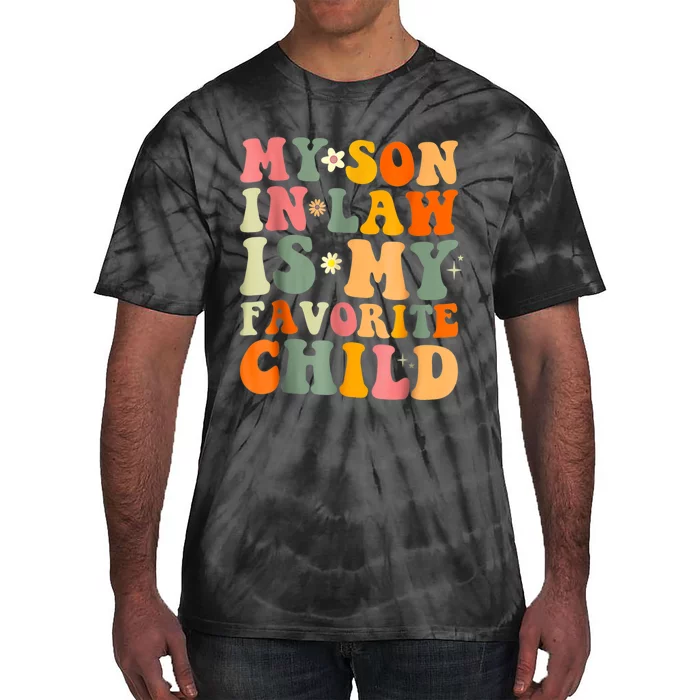 My Son In Law Is My Favorite Child Family Tie-Dye T-Shirt