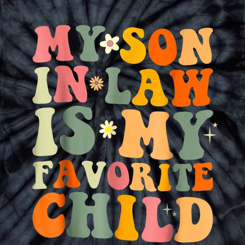 My Son In Law Is My Favorite Child Family Tie-Dye T-Shirt