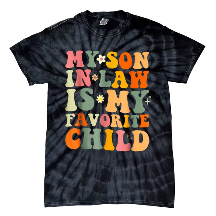 My Son In Law Is My Favorite Child Family Tie-Dye T-Shirt