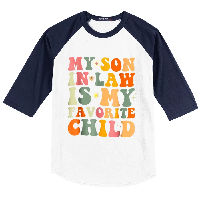 My Son In Law Is My Favorite Child Family Baseball Sleeve Shirt