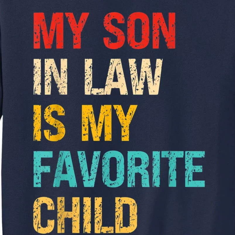 My Son In Law Is My Favorite Child Family Tall Sweatshirt