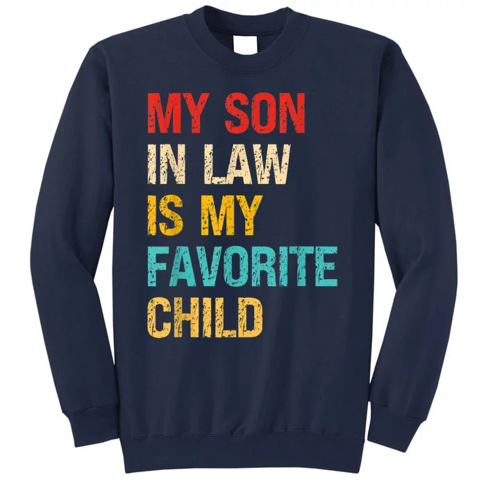 My Son In Law Is My Favorite Child Family Tall Sweatshirt