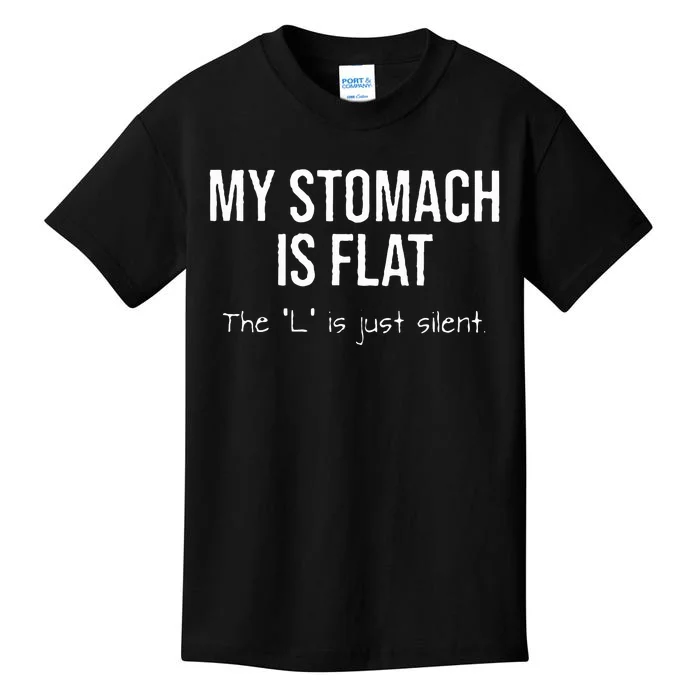 My Stomach Is Flat The L Is Just Silent Kids T-Shirt