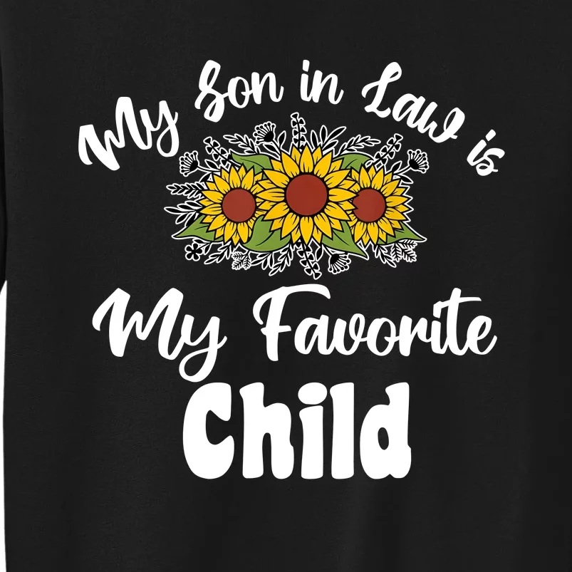 My Son In Law Is My Favorite Child For Mother In Law Tall Sweatshirt