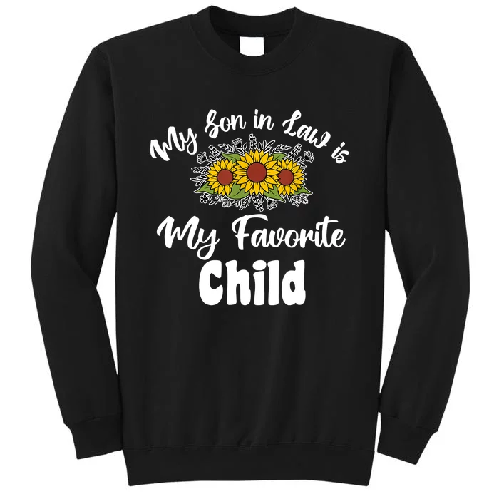 My Son In Law Is My Favorite Child For Mother In Law Tall Sweatshirt