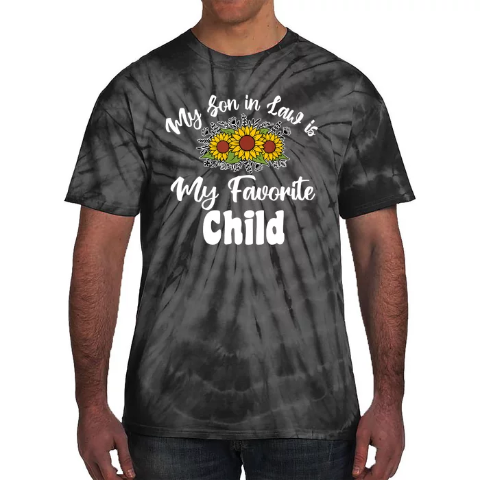 My Son In Law Is My Favorite Child For Mother In Law Tie-Dye T-Shirt