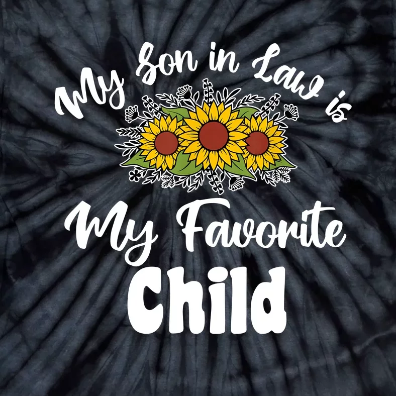 My Son In Law Is My Favorite Child For Mother In Law Tie-Dye T-Shirt