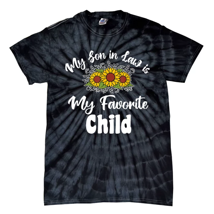 My Son In Law Is My Favorite Child For Mother In Law Tie-Dye T-Shirt