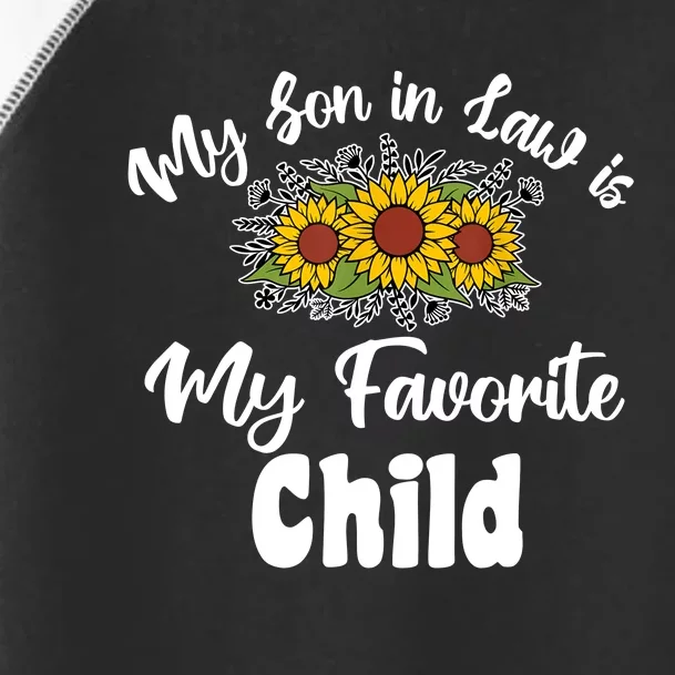 My Son In Law Is My Favorite Child For Mother In Law Toddler Fine Jersey T-Shirt