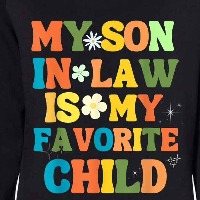 My Son In Law Is My Favorite Child Family Womens California Wash Sweatshirt