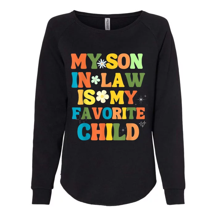 My Son In Law Is My Favorite Child Family Womens California Wash Sweatshirt