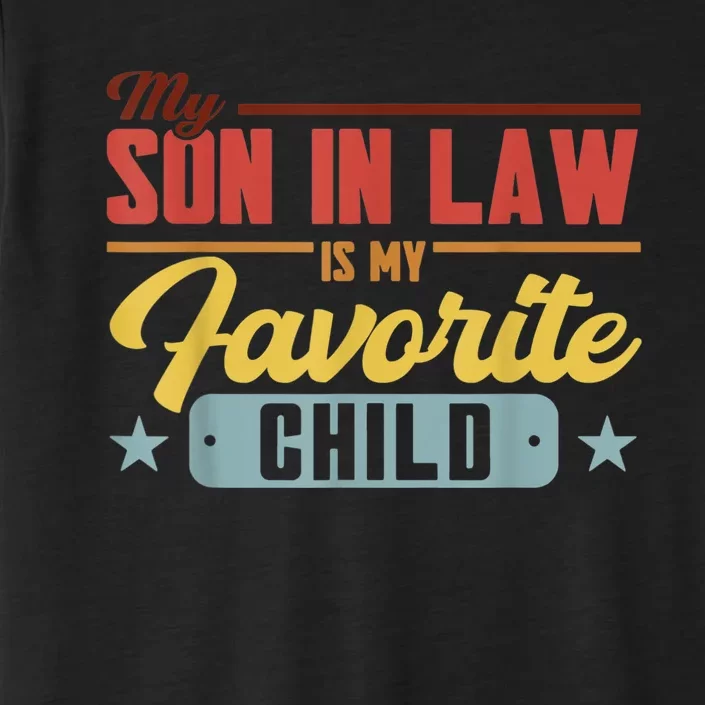 My Son In Law Is My Favorite Child Family ChromaSoft Performance T-Shirt