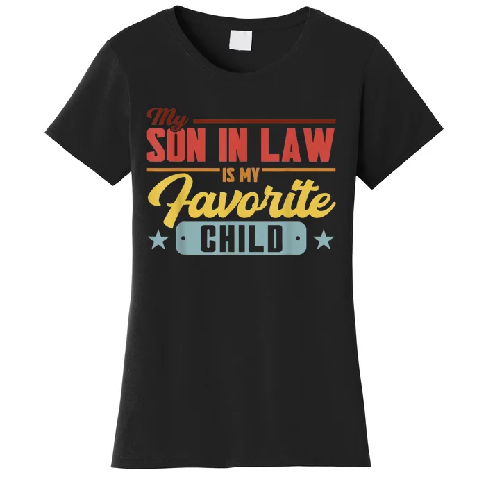 My Son In Law Is My Favorite Child Family Women's T-Shirt