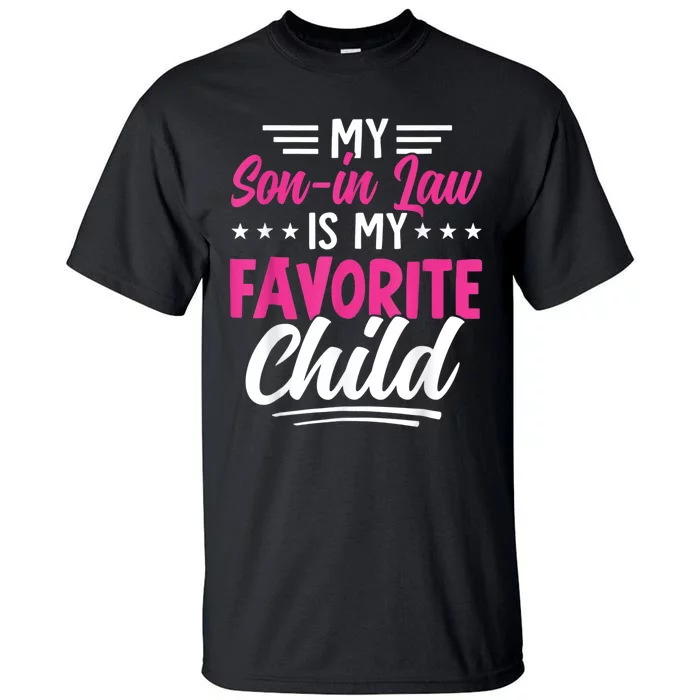 My Son In Law Is My Favorite Child Family Tall T-Shirt