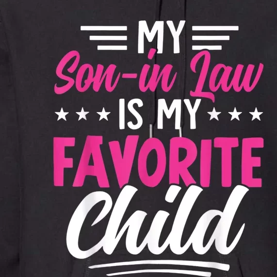 My Son In Law Is My Favorite Child Family Premium Hoodie