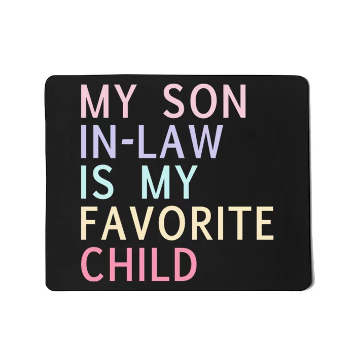 My Son In Law Is My Favorite Child Family Humor Mousepad