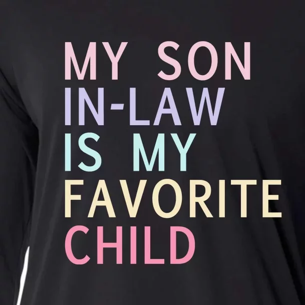 My Son In Law Is My Favorite Child Family Humor Cooling Performance Long Sleeve Crew