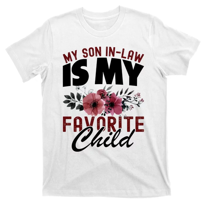 My Son In Law Is My Favorite Child Funny Mom T-Shirt