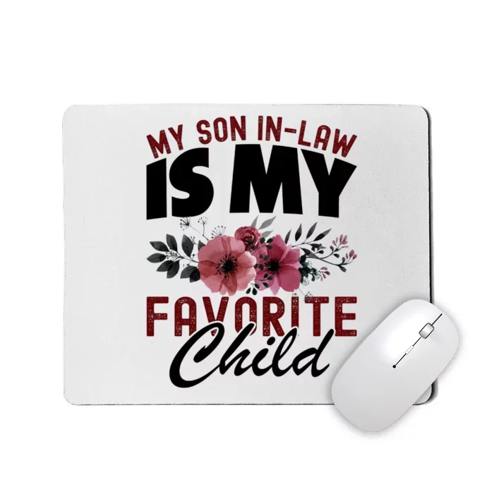 My Son In Law Is My Favorite Child Funny Mom Mousepad