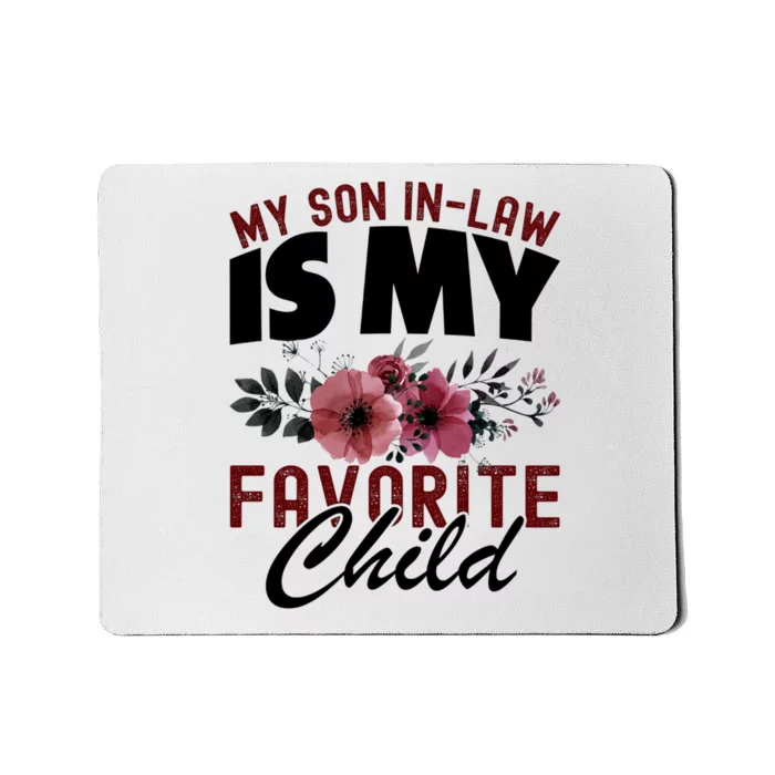 My Son In Law Is My Favorite Child Funny Mom Mousepad