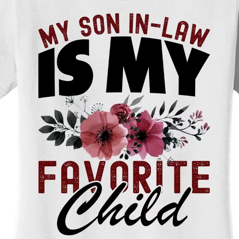 My Son In Law Is My Favorite Child Funny Mom Women's T-Shirt