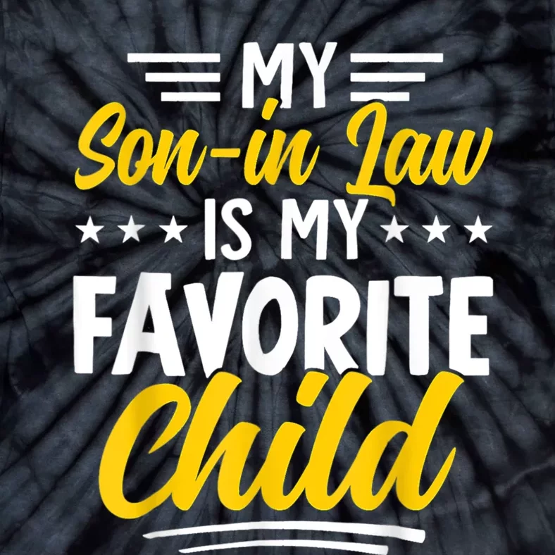 My Son In Law Is My Favorite Child Family Tie-Dye T-Shirt