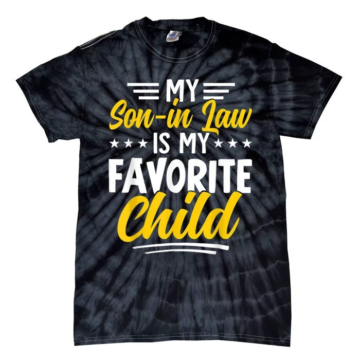 My Son In Law Is My Favorite Child Family Tie-Dye T-Shirt