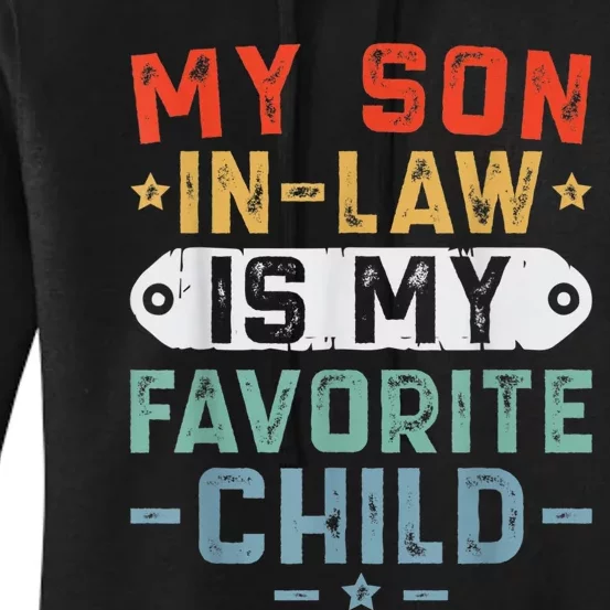 My Son In Law Is My Favorite Child Family Women's Pullover Hoodie