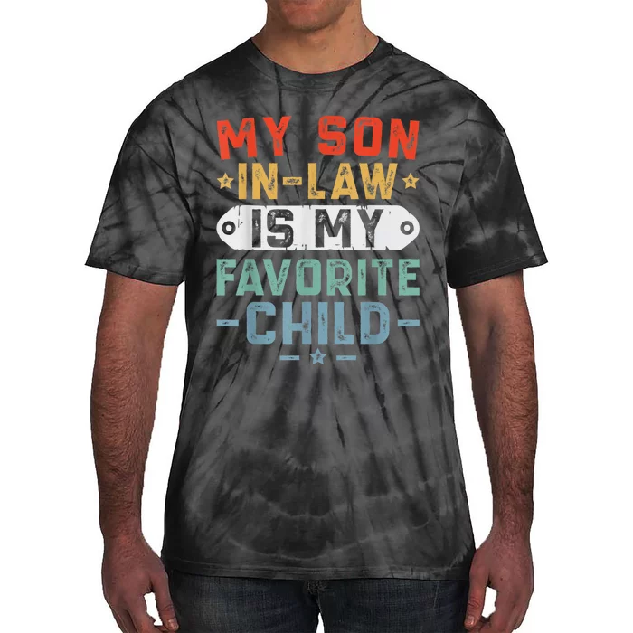 My Son In Law Is My Favorite Child Family Tie-Dye T-Shirt