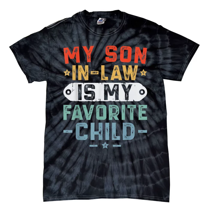 My Son In Law Is My Favorite Child Family Tie-Dye T-Shirt