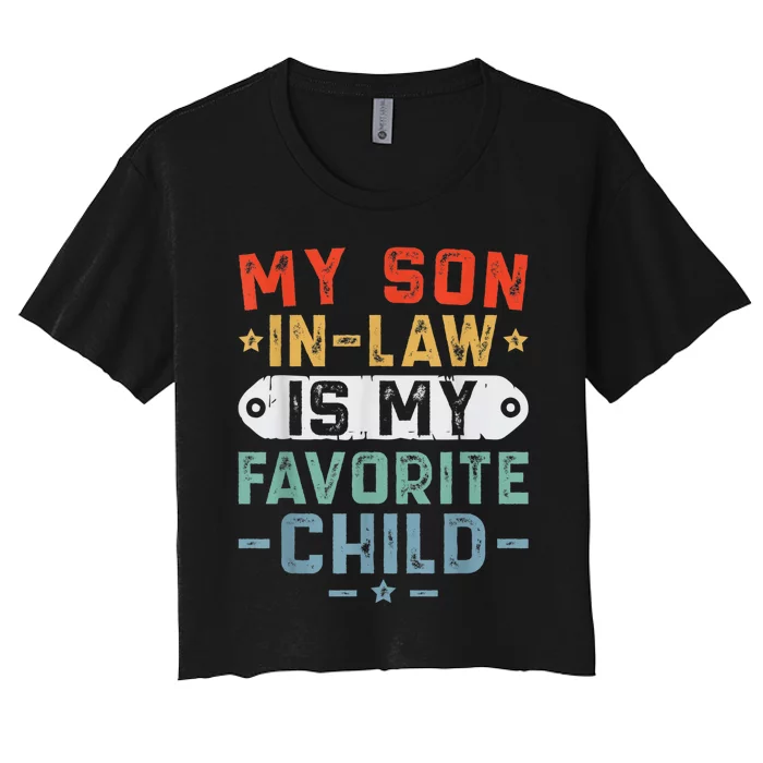 My Son In Law Is My Favorite Child Family Women's Crop Top Tee